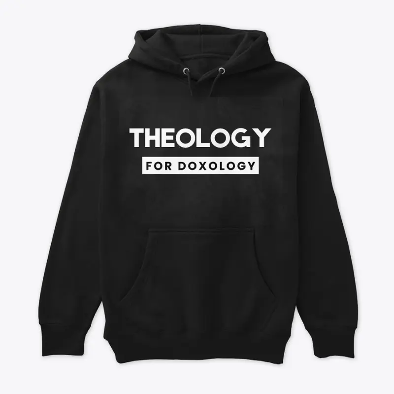 Theology for Doxology